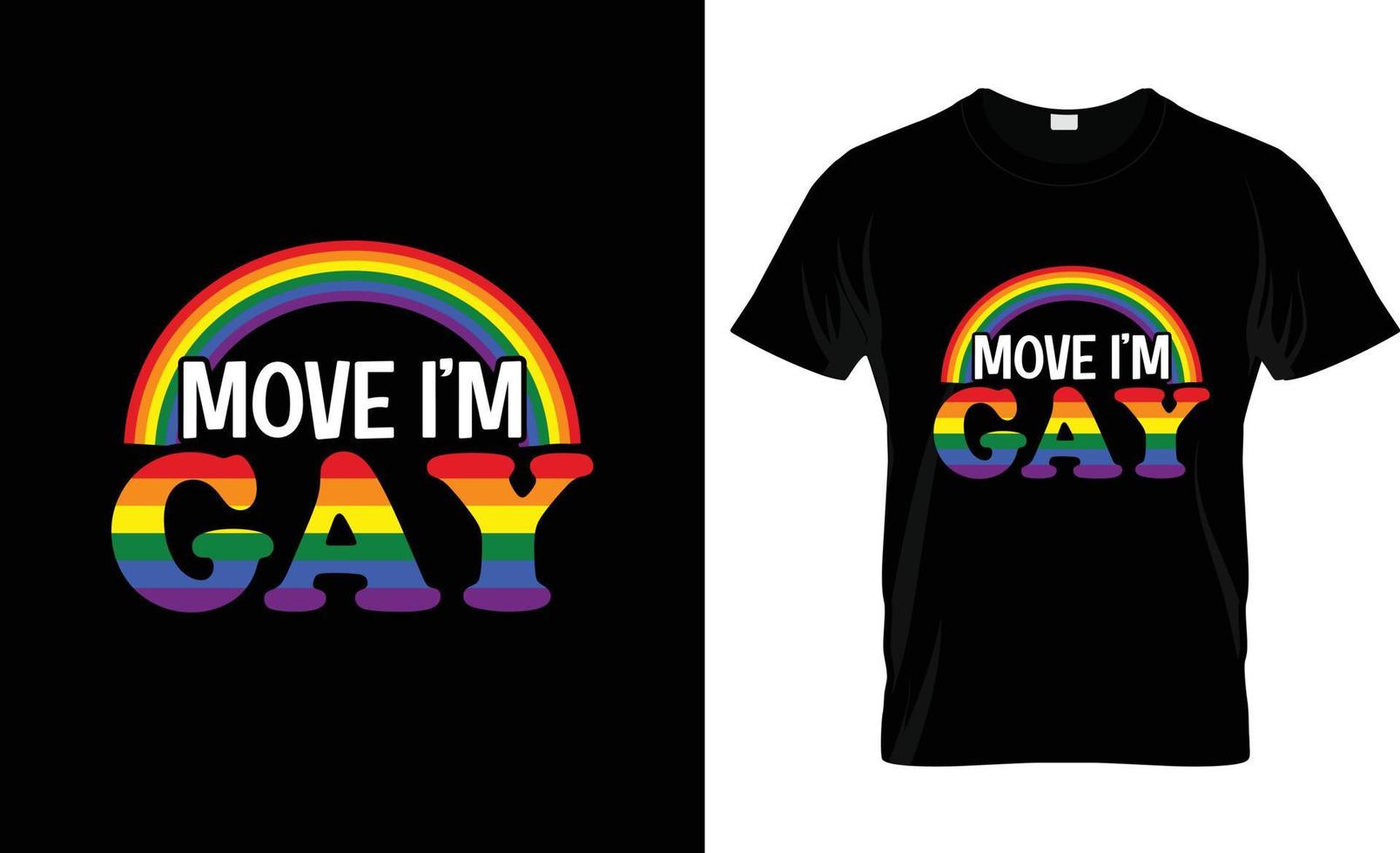 Move i'm gay  Gay Paid t-shirt design, Gay Paid t-shirt slogan and apparel design, Gay Paid typography, Gay Paid vector, Gay Paid illustration vector