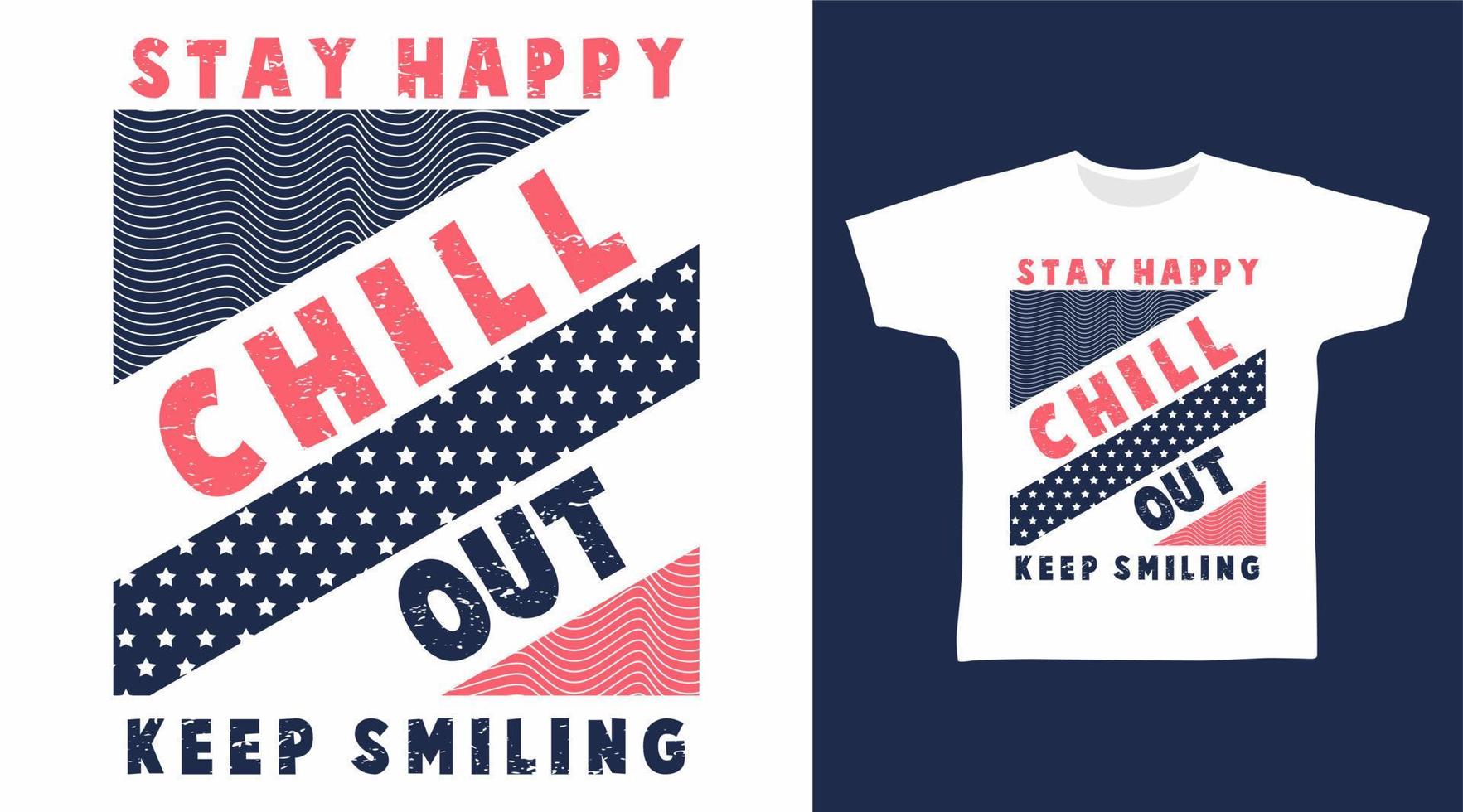 Stay happy chill out typography  illustration t-shirt design vector