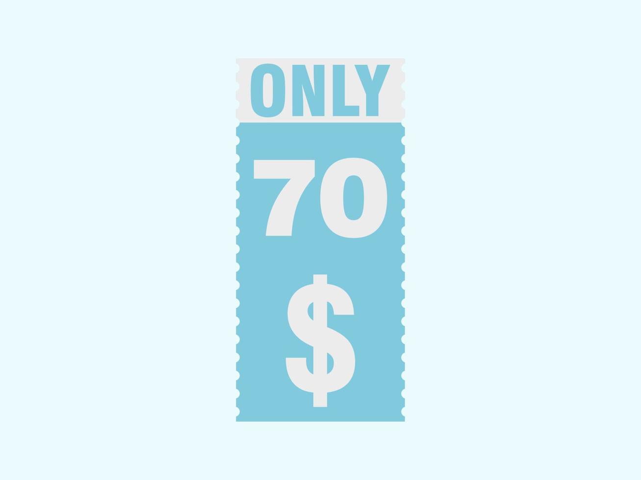 70 Dollar Only Coupon sign or Label or discount voucher Money Saving label, with coupon vector illustration summer offer ends weekend holiday