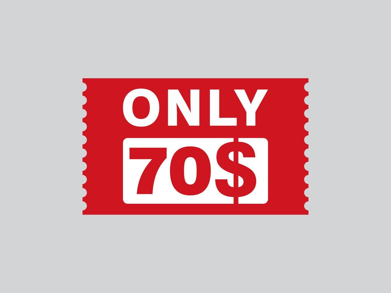 70 Dollar Only Coupon sign or Label or discount voucher Money Saving label, with coupon vector illustration summer offer ends weekend holiday