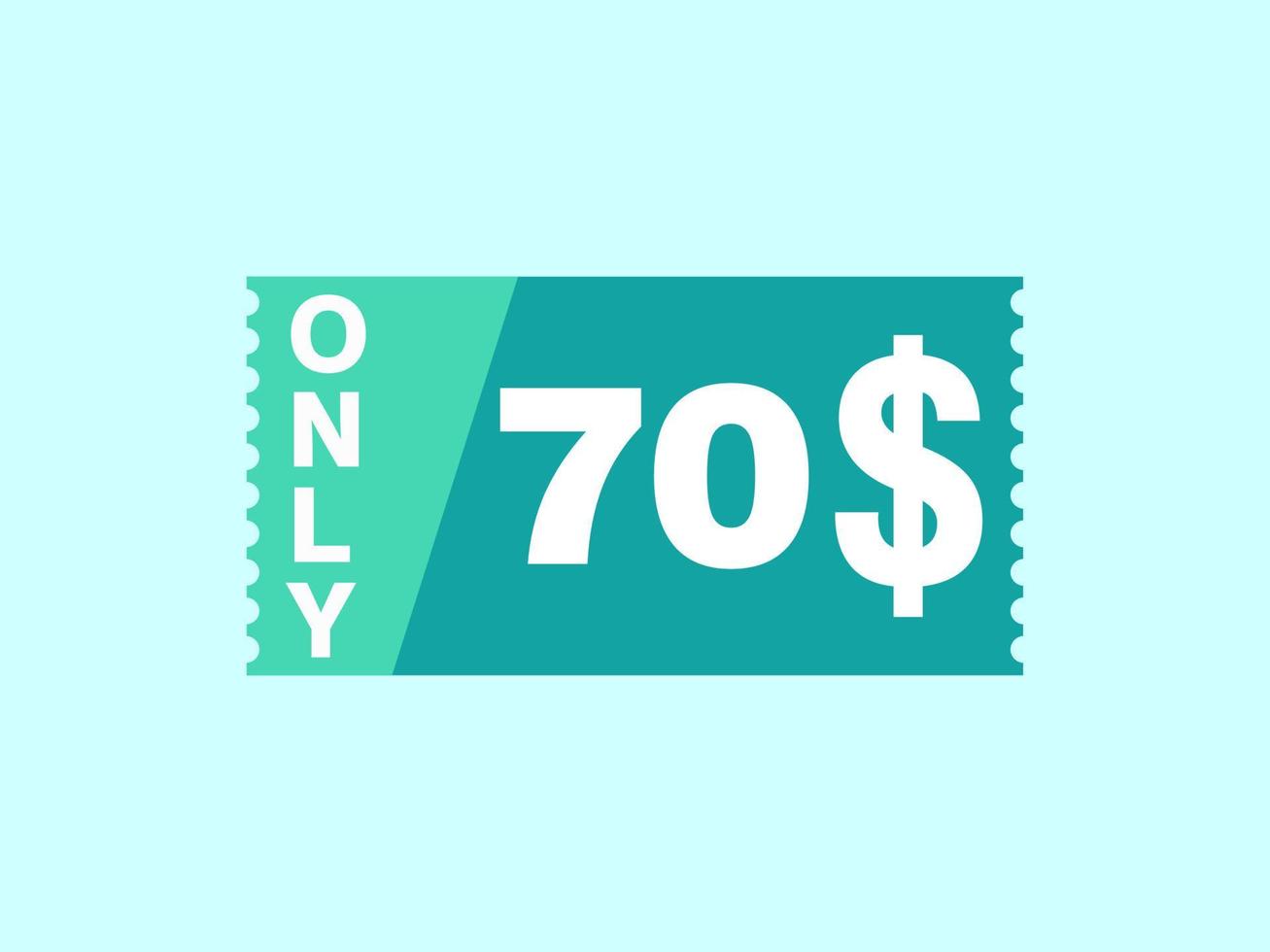 70 Dollar Only Coupon sign or Label or discount voucher Money Saving label, with coupon vector illustration summer offer ends weekend holiday