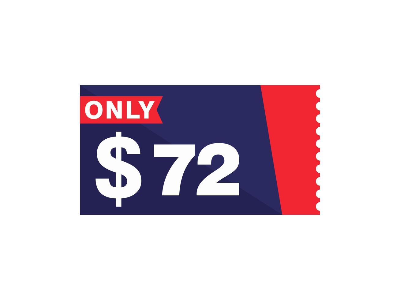 72 Dollar Only Coupon sign or Label or discount voucher Money Saving label, with coupon vector illustration summer offer ends weekend holiday