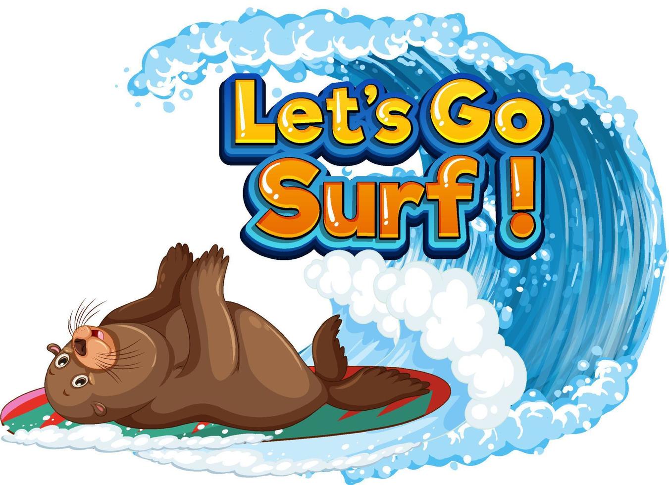 Sea lion cartoon character with lets go surf word vector