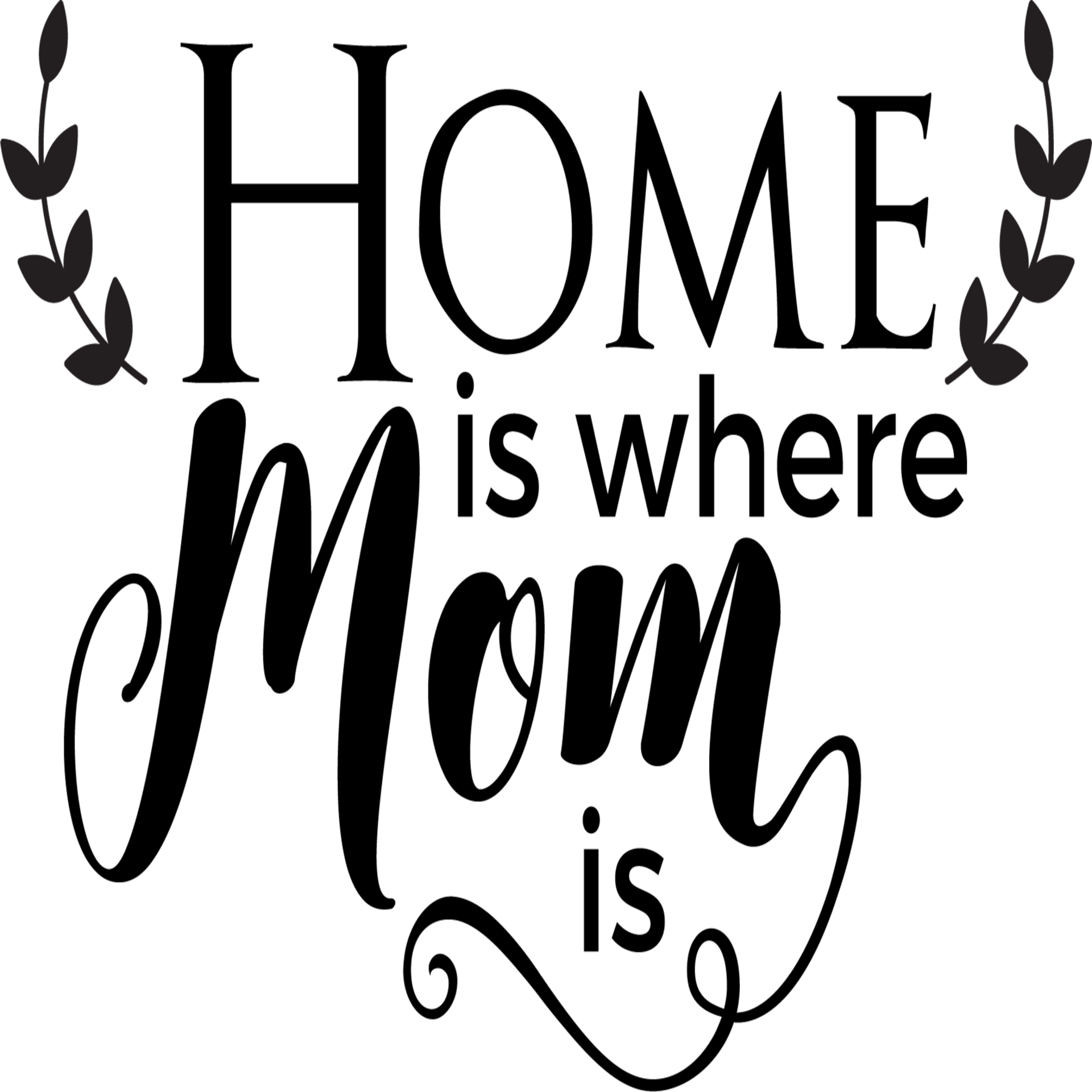 Home is where Mom is 11672210 PNG