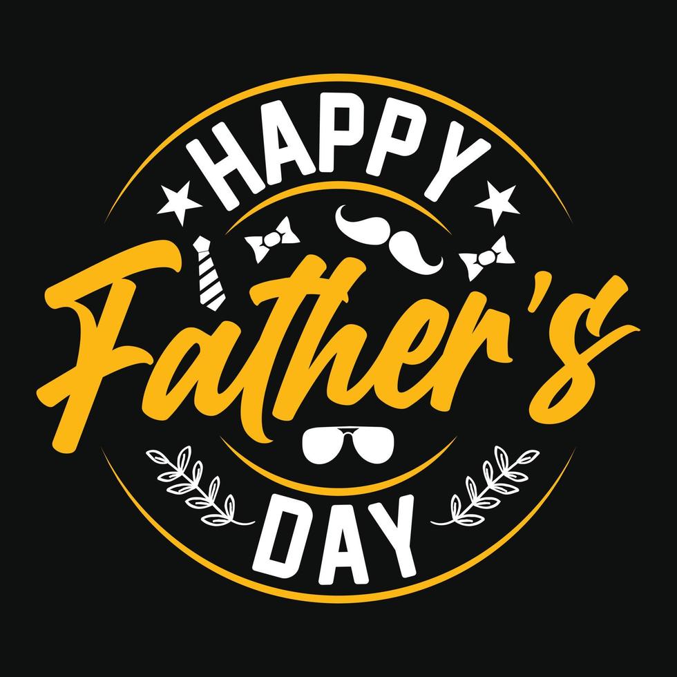 Happy father's day - Fathers day quotes typographic lettering vector design