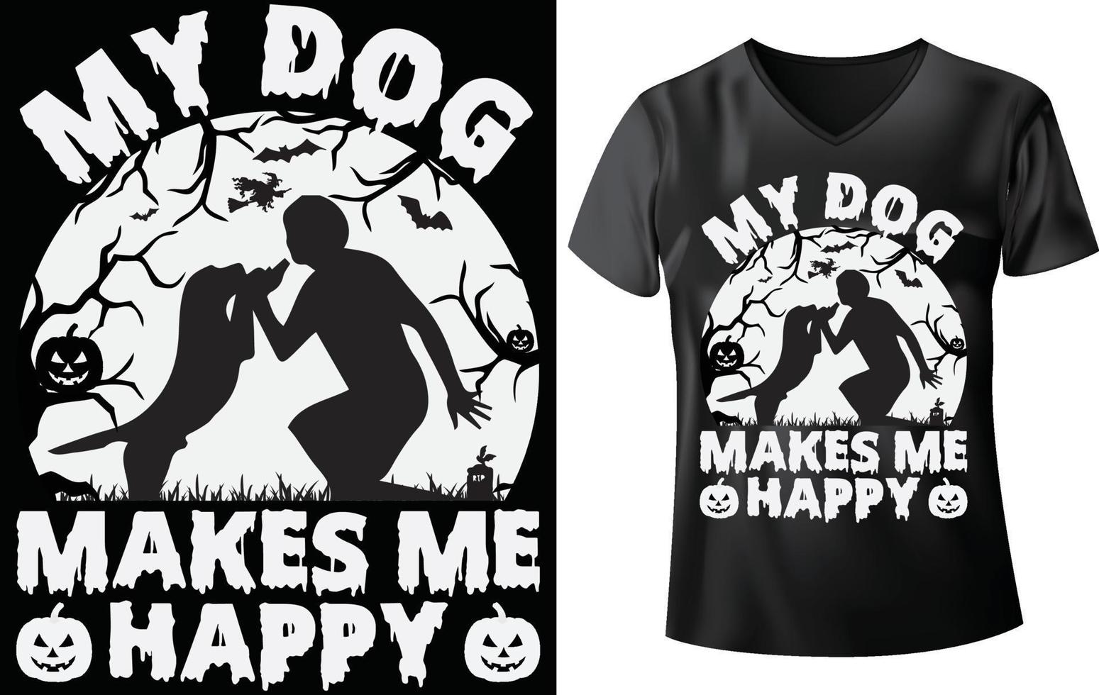 Halloween dog t-shirt design, My dog makes me happy 11685712 Vector Art