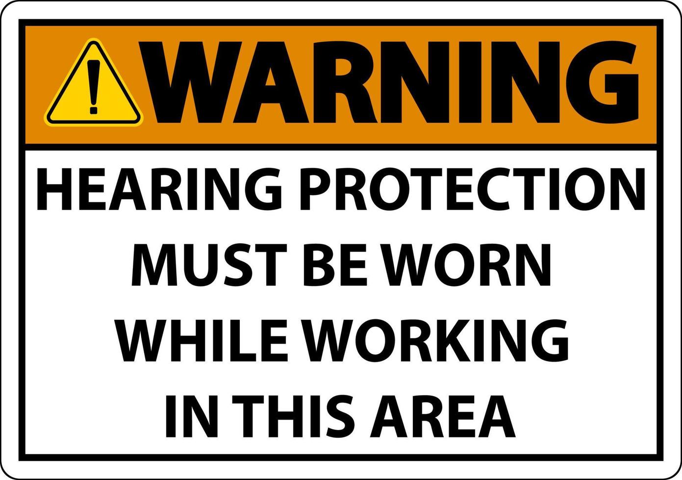 Warning Hearing Protection Must Be Worn Sign On White Background vector