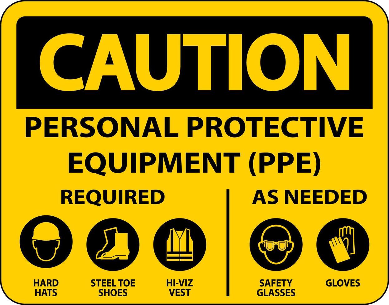 Caution PPE Required As Needed Sign On White Background vector