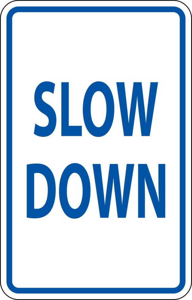 Slow Down Sign On White Background vector