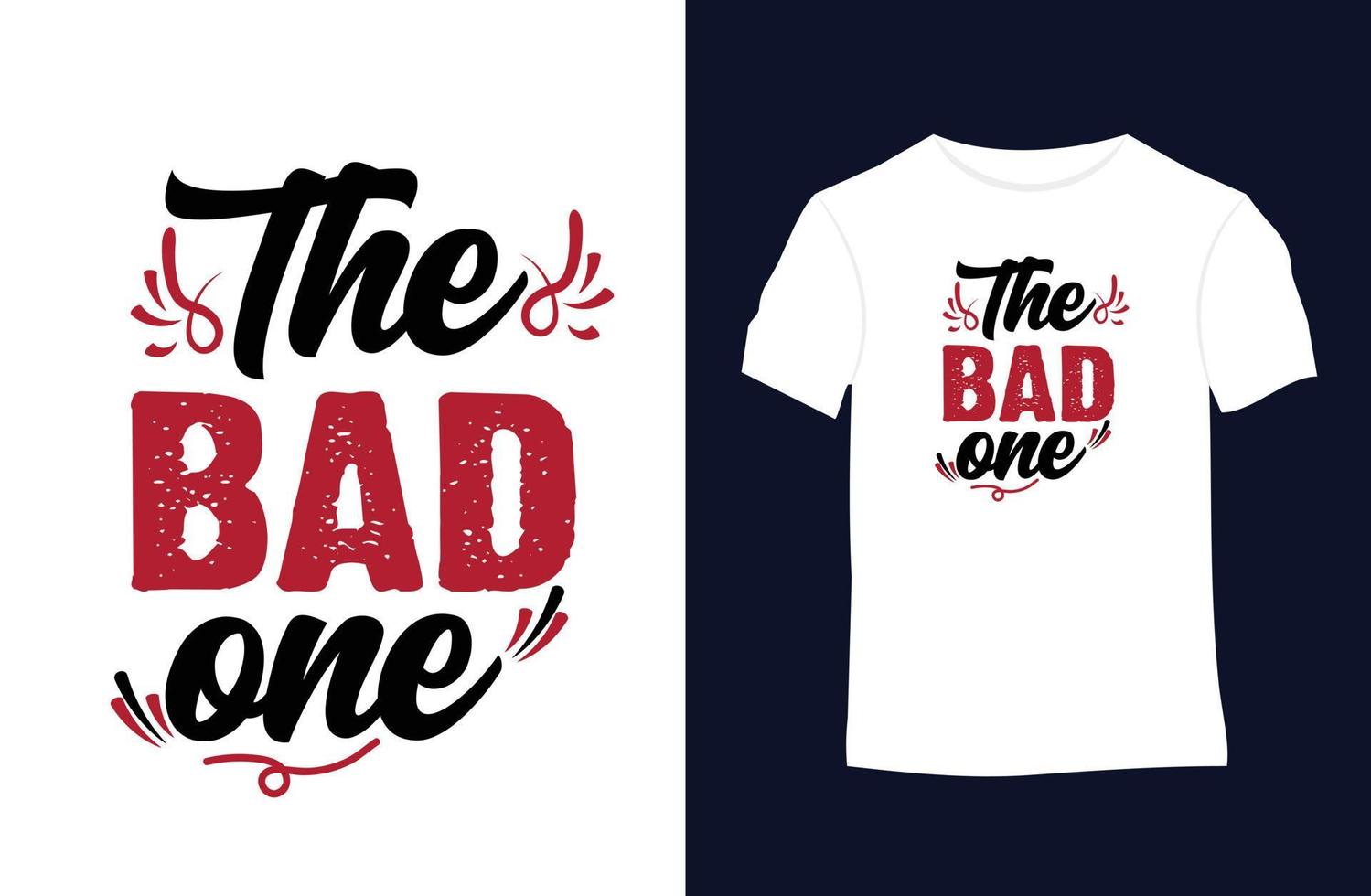 The bad one funny quotes vector t-shirt design