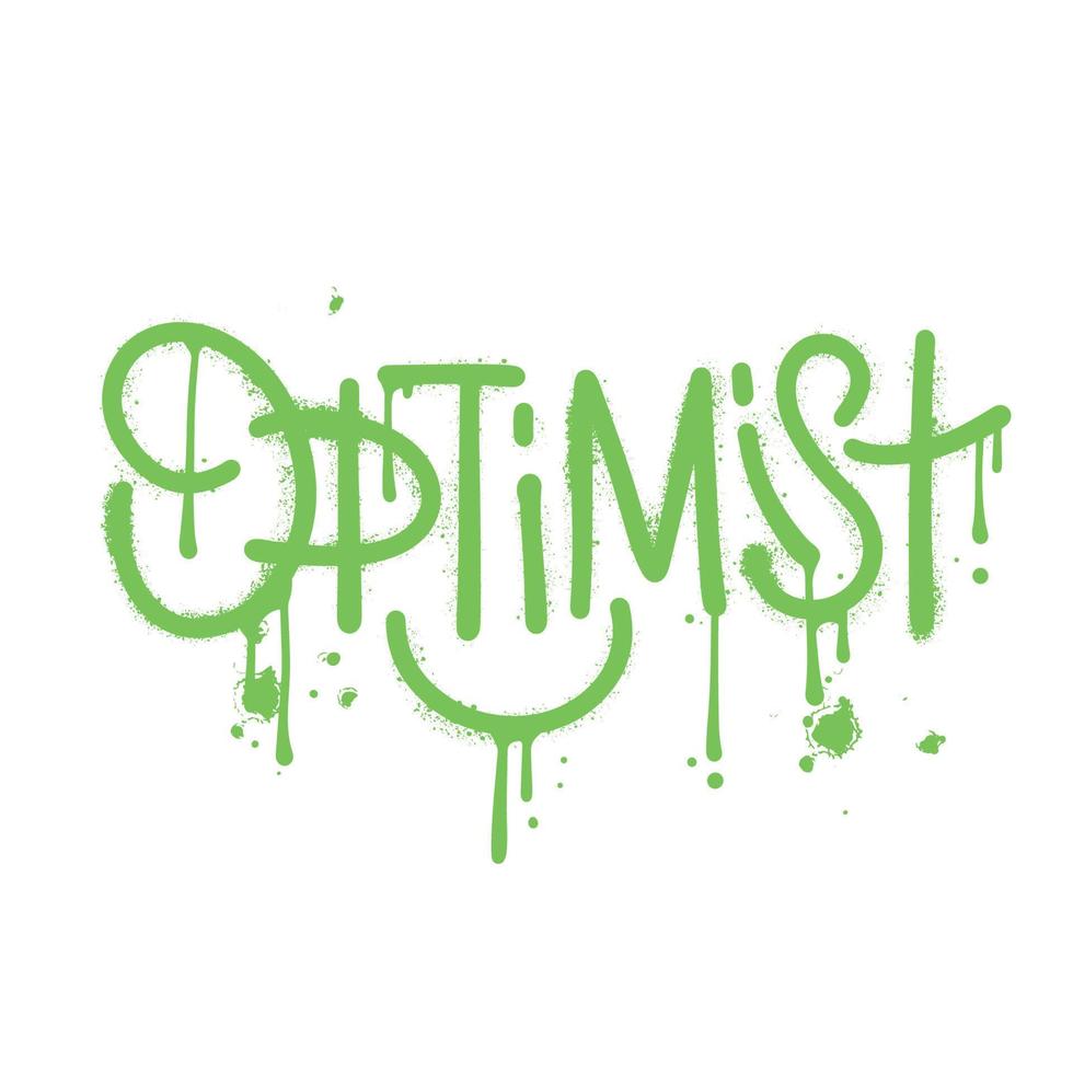 Optimist - Sprayed urban graffiti with overspray in green over white. Vector textured hand drawn illustration with smile.