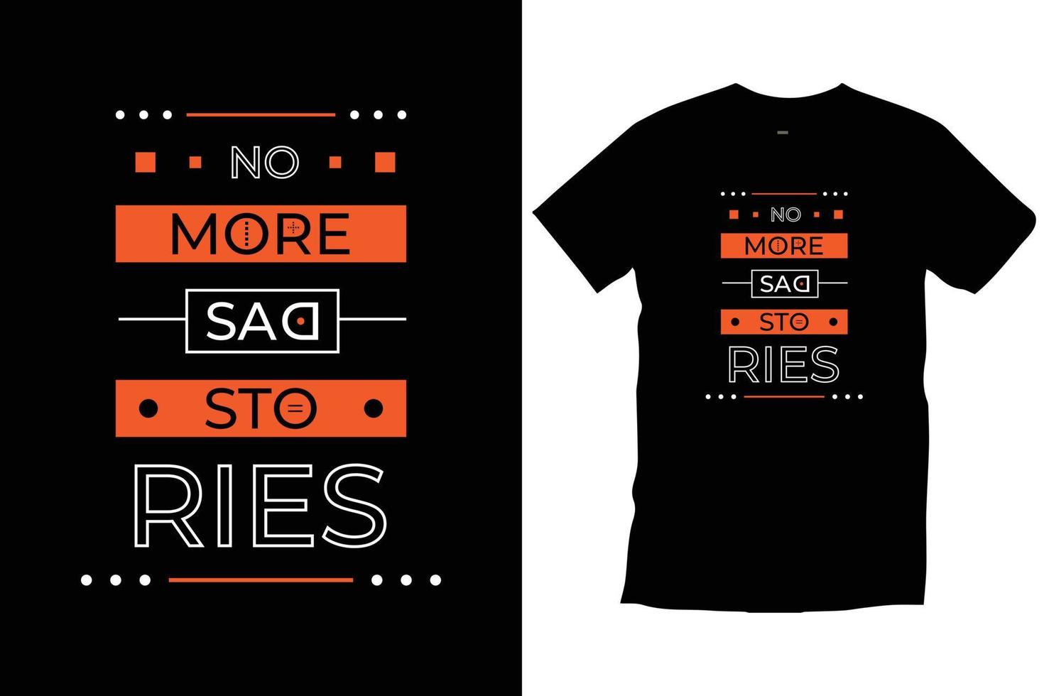 No more sad stories. Modern quotes motivational inspirational cool typography trendy black t shirt design vector. vector