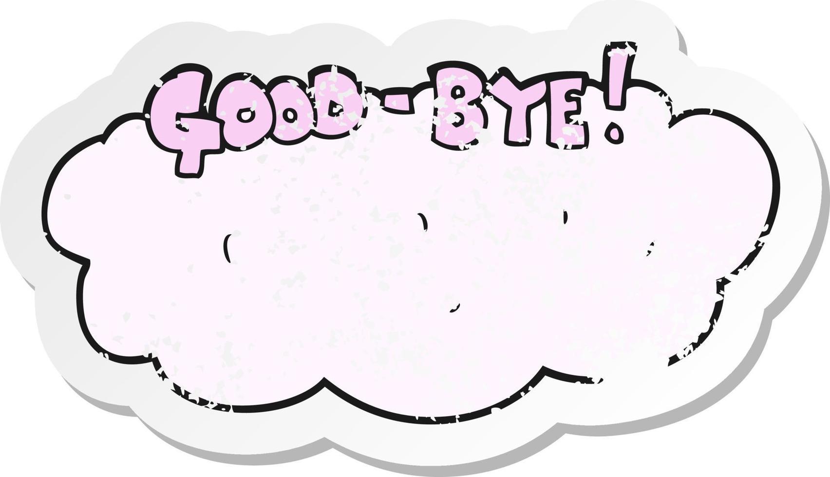 retro distressed sticker of a cartoon goodbye sign vector