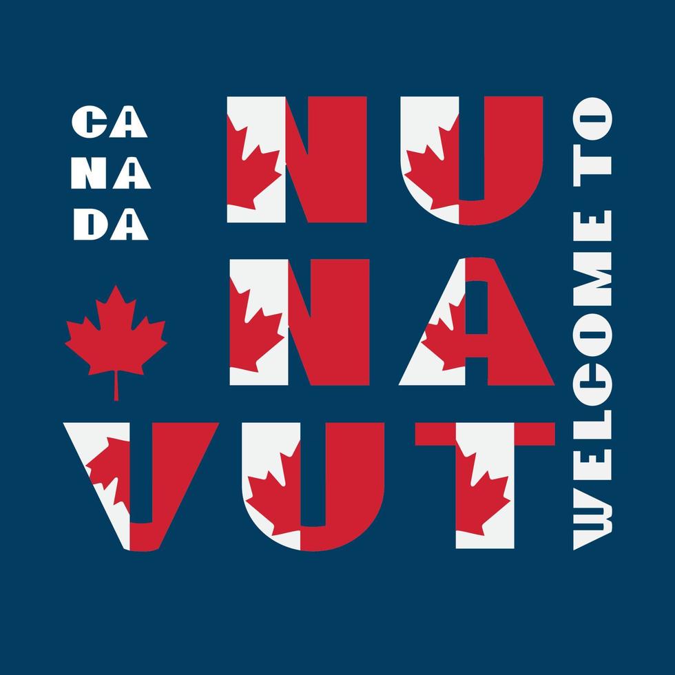 Canada flag style motivation poster with text Welcome Hunavut. Modern typography for corporate travel company graphic print, hipster fashion. Vector illustration.