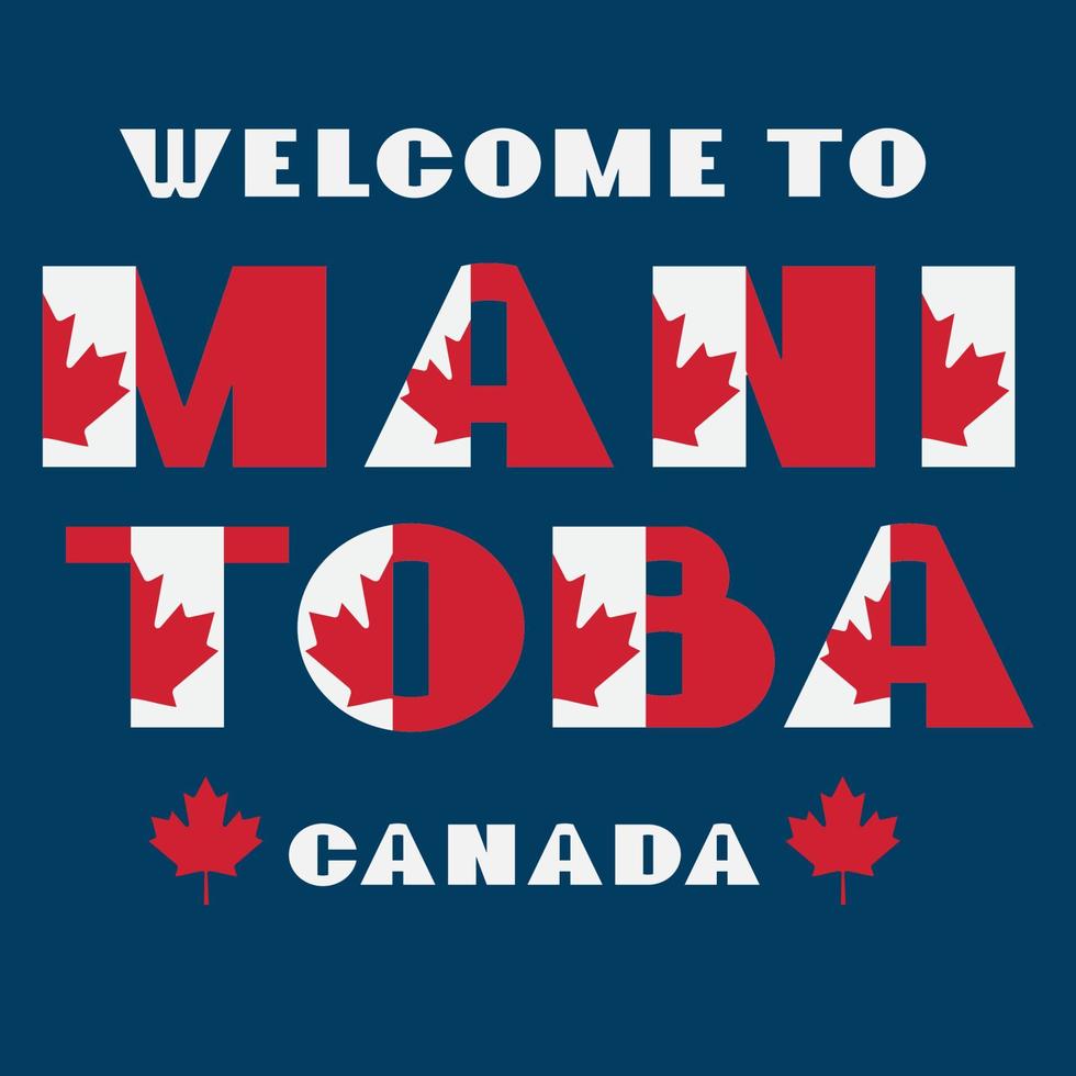Canada flag style motivation poster with text Welcome to Manitoba. Modern typography for corporate travel company graphic print, hipster fashion. Vector illustration.