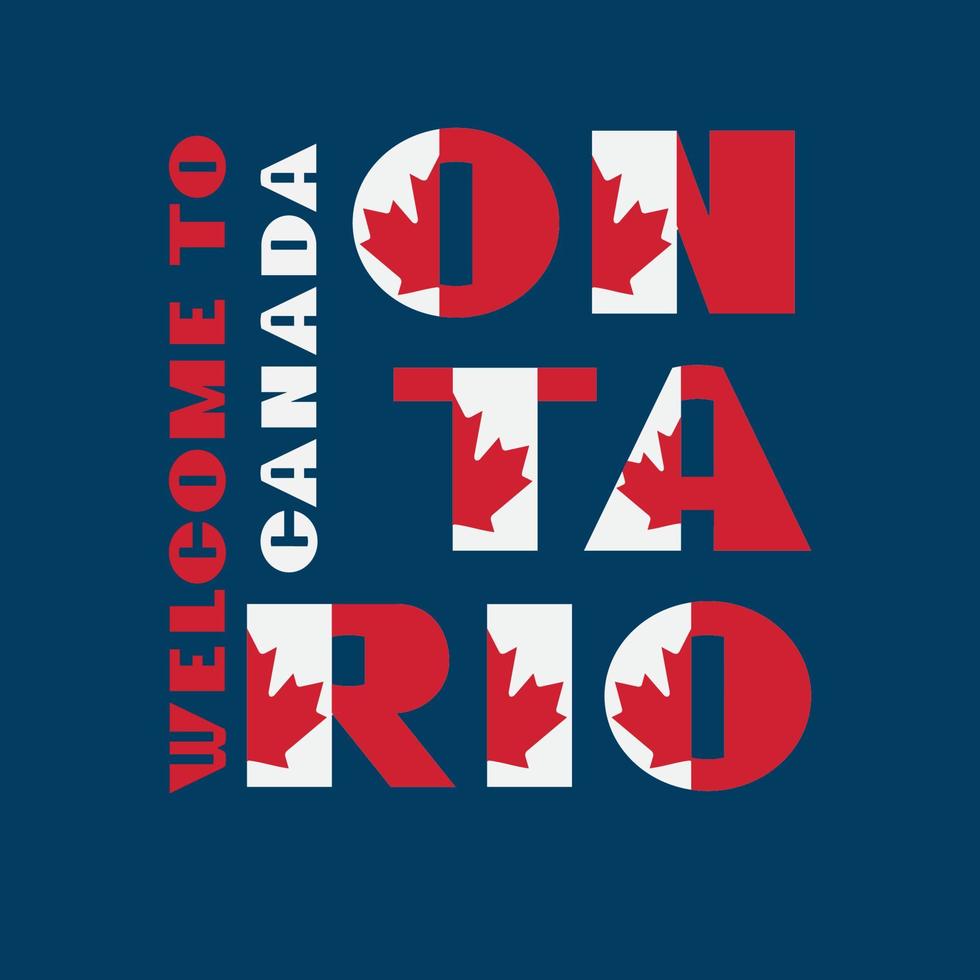 afiche de motivación al estilo de la bandera de canadá con texto bienvenido a ontario. tipografía moderna para la impresión gráfica de la empresa de viajes corporativos, moda hipster. ilustración vectorial vector