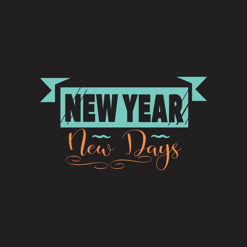 Ne year new days typography lettering ready for print free design vector