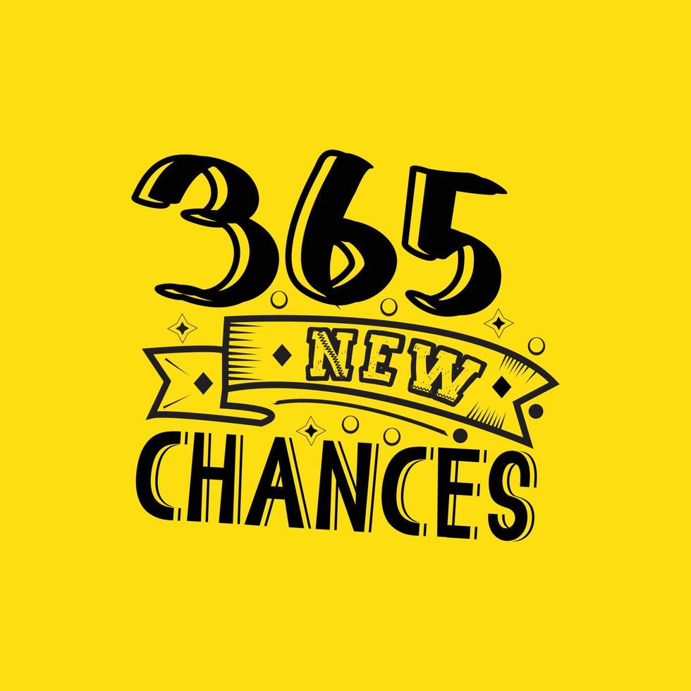 365 new chances typography lettering ready for print free design vector