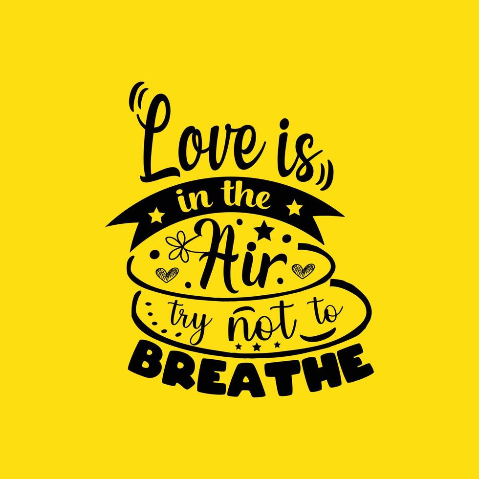 Love in the air try not breathe typography lettering ready for print free design vector