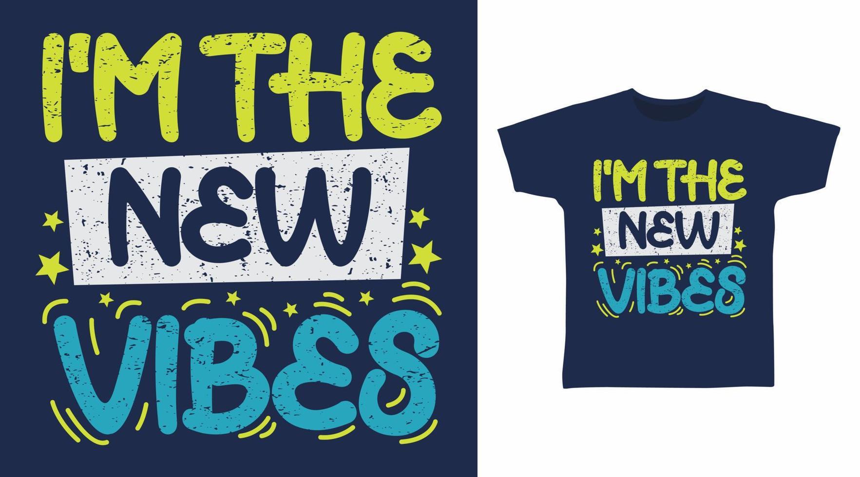 I'm The New Vibes T-shirt design typography Illustration on Navy Blue background vector