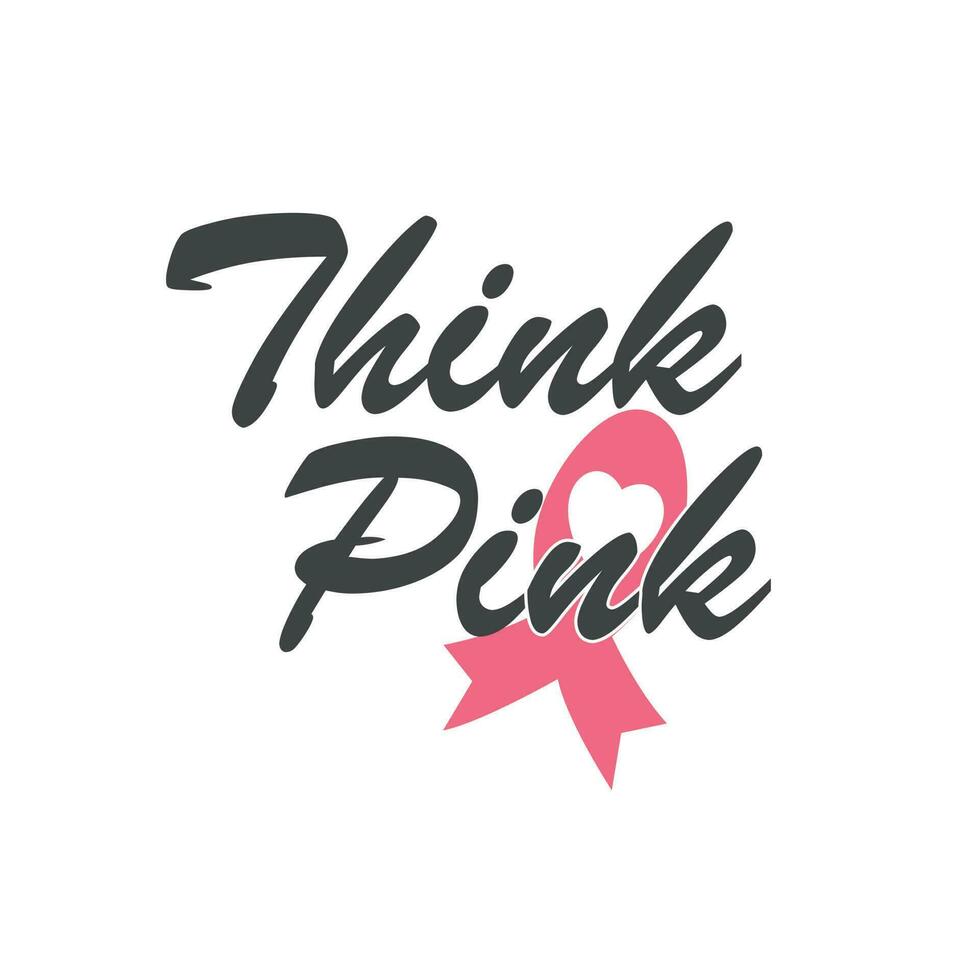 THINK PINK quote. Fight against cancer, pink ribbon, breast cancer awareness symbol. Breast cancer awareness program vector template design.