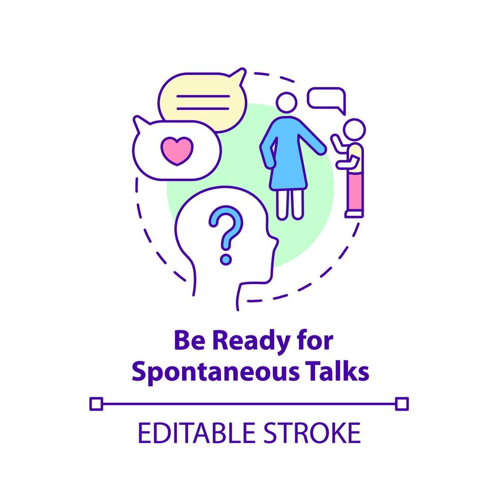 Be ready for spontaneous talks concept icon. Positive communication abstract idea thin line illustration. Isolated outline drawing. Editable stroke. vector