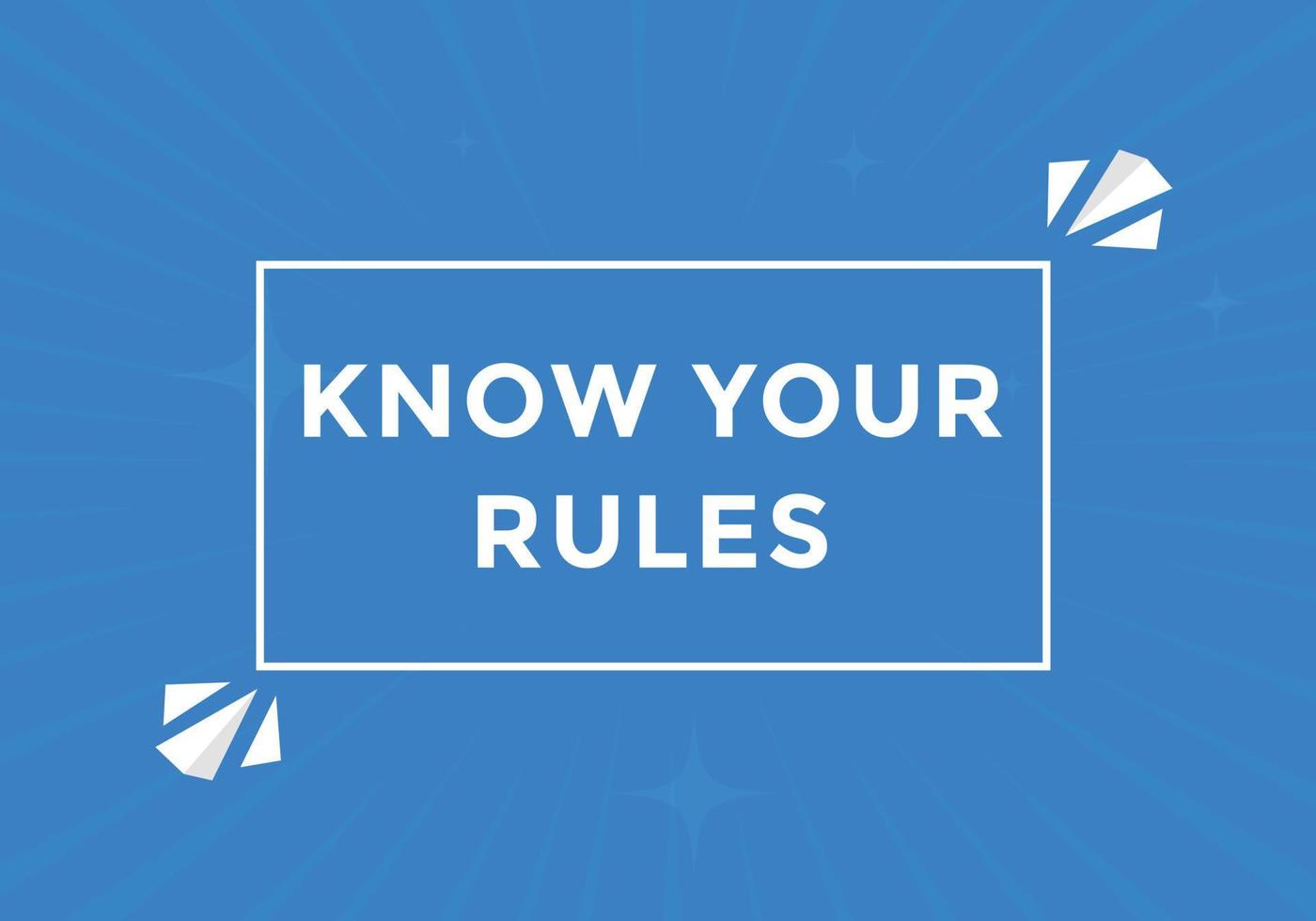 Know the rules button. Know the rules sign speech bubble. Web banner label template. Vector Illustration