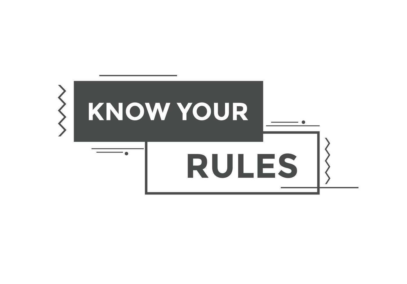 Know the rules button. Know the rules sign speech bubble. Web banner label template. Vector Illustration