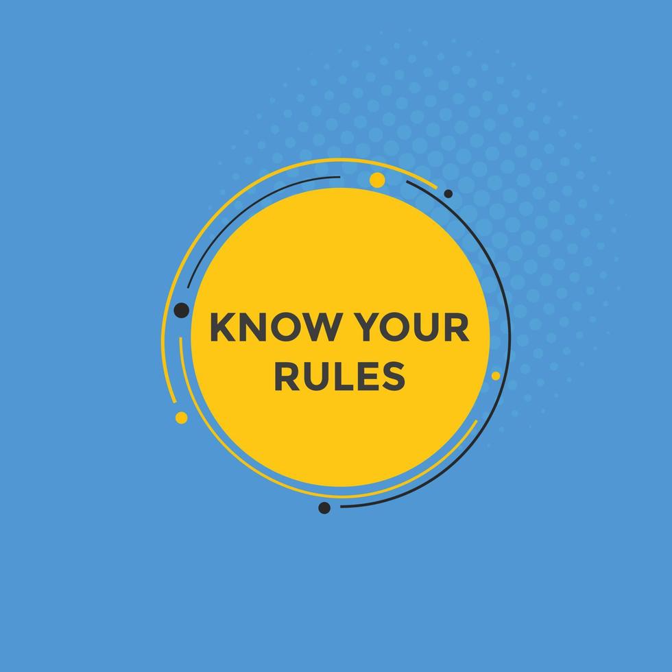 Know the rules button. Know the rules sign speech bubble. Web banner label template. Vector Illustration