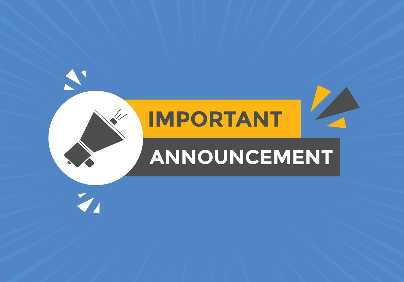 Important announcement text button. Important announcement sign speech bubble. Web banner label template. Vector Illustration