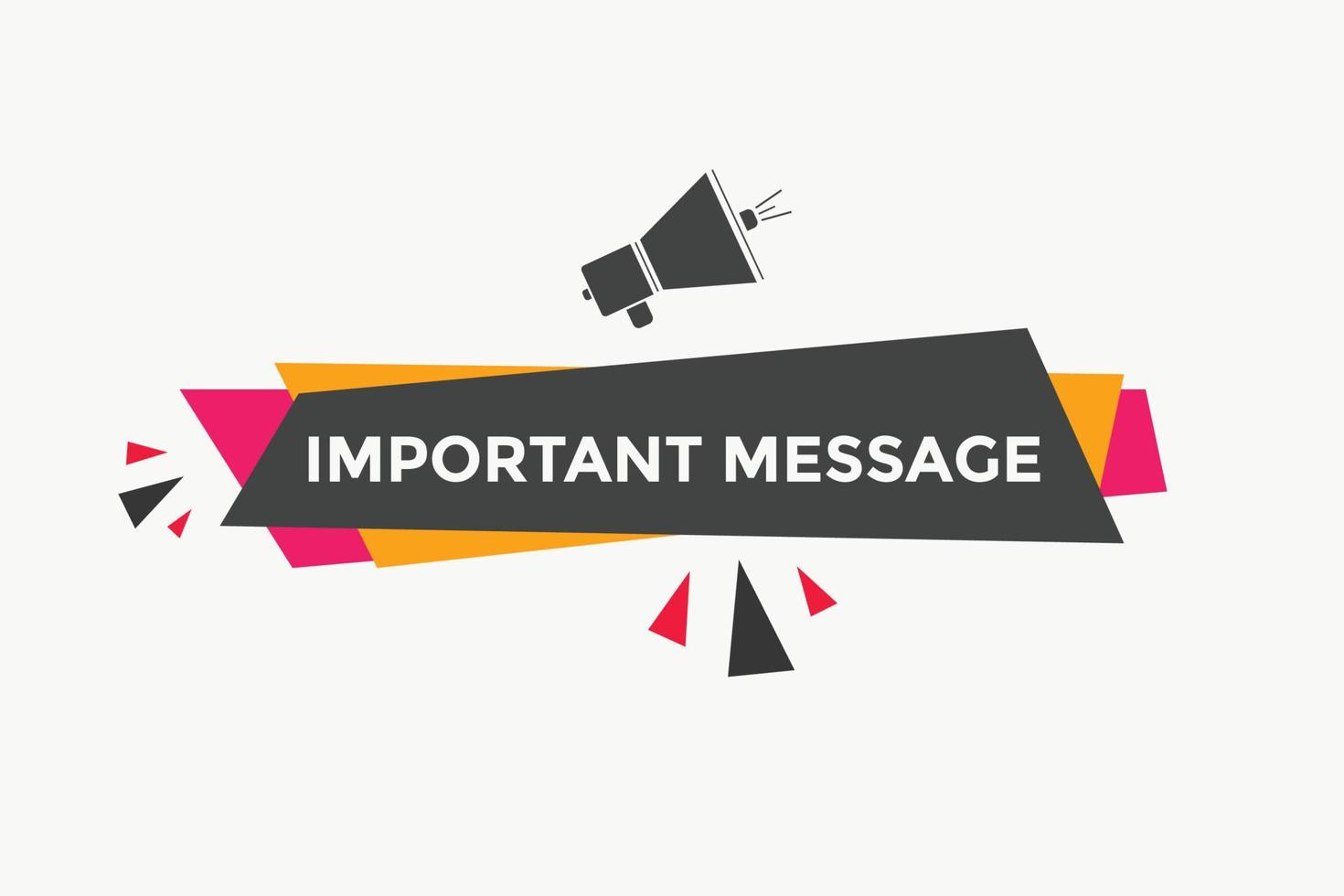 Important message Colorful label sign template. Important message symbol web banner sticker vector