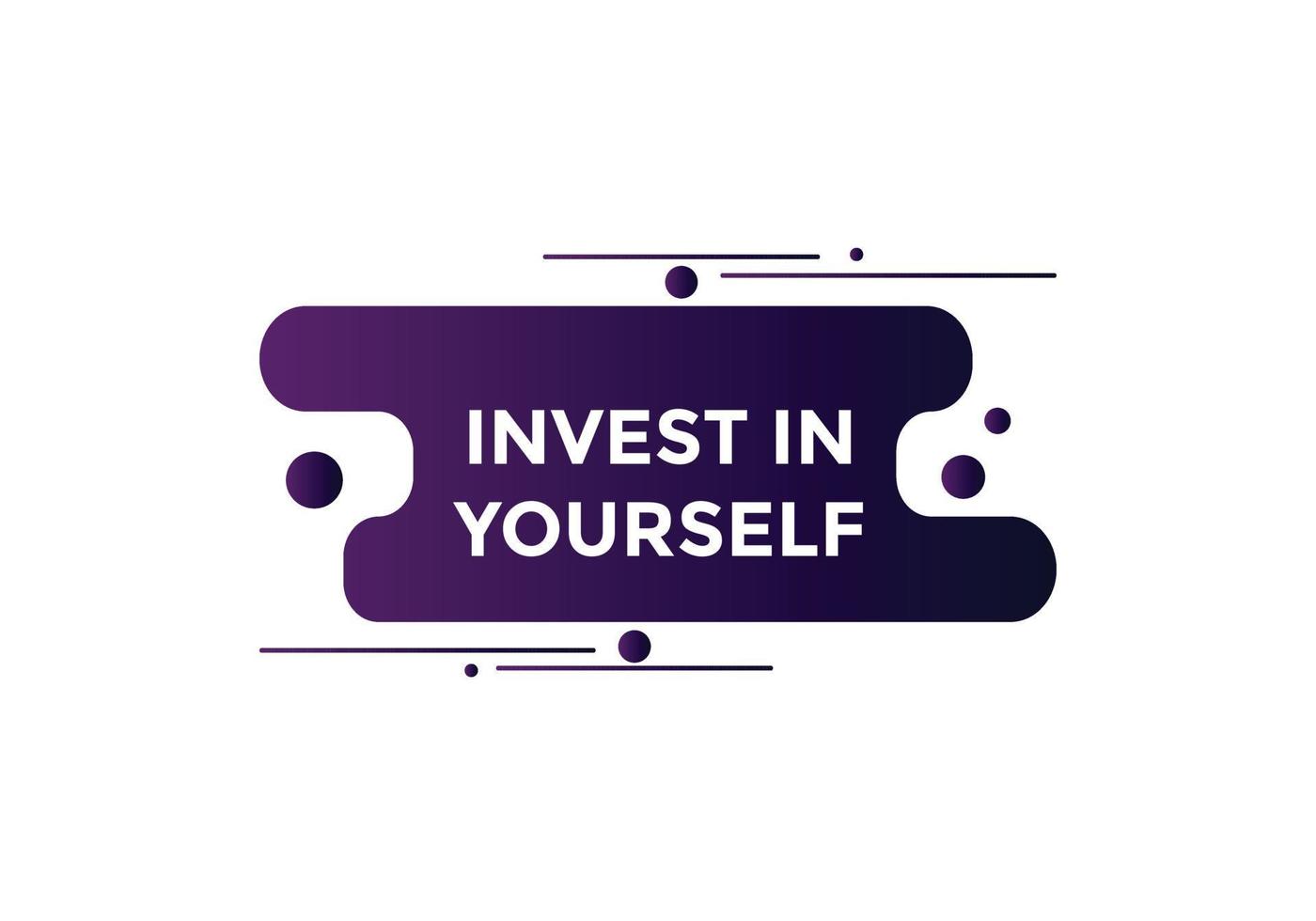 Invest in yourself text button. Invest in yourself sign speech bubble. Web banner label template. Vector Illustration