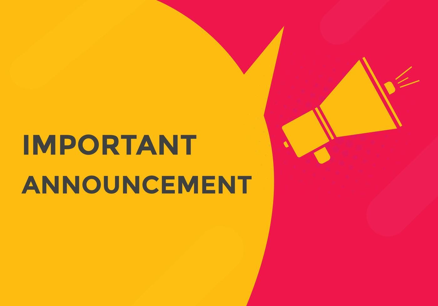 Important announcement text button. Important announcement sign speech