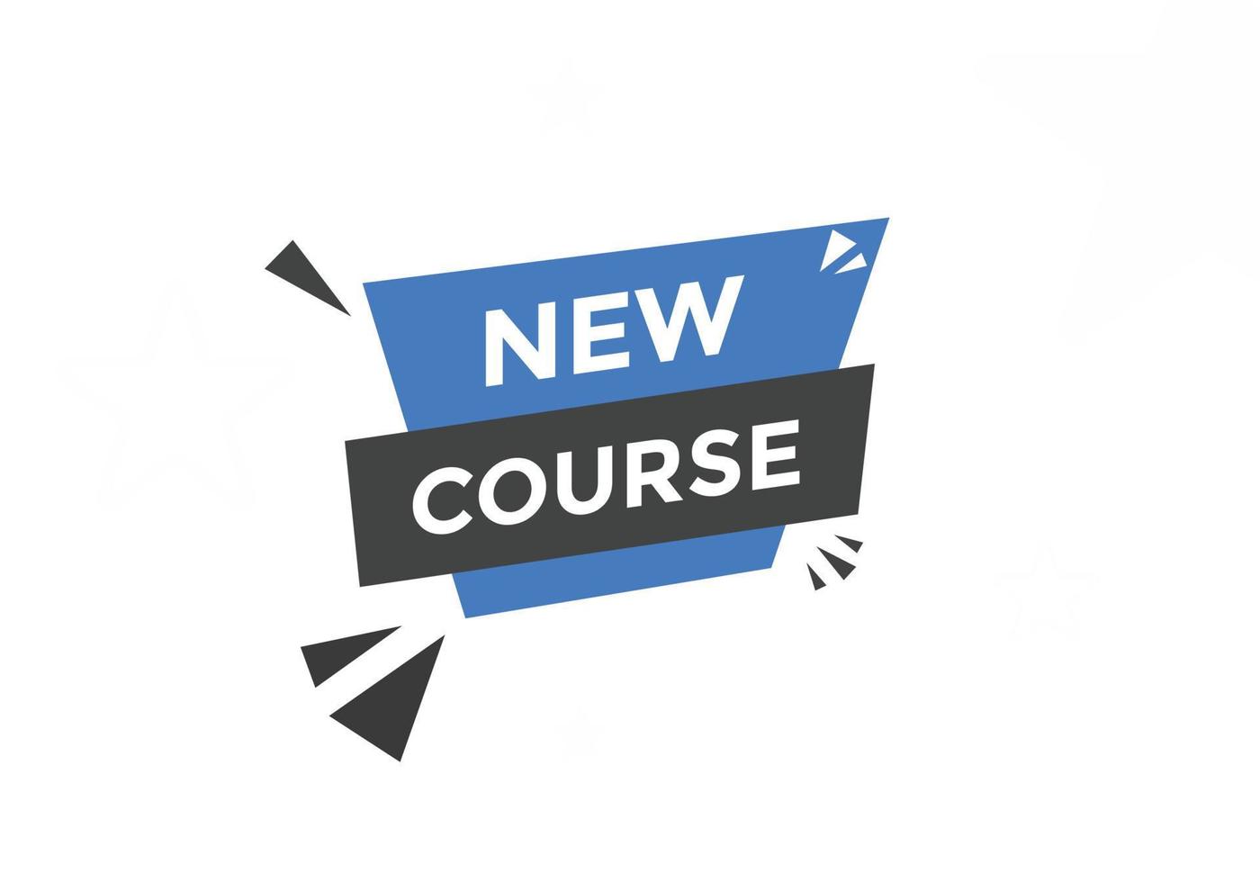 New course text button. New course sign speech bubble. Web banner label template. Vector Illustration