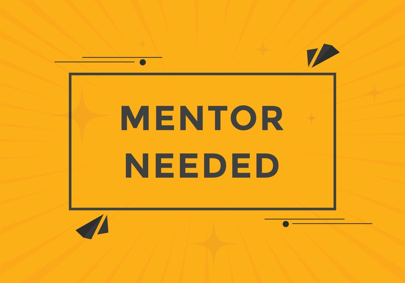 Mentor needed Colorful label sign template. Mentor needed symbol web banner vector