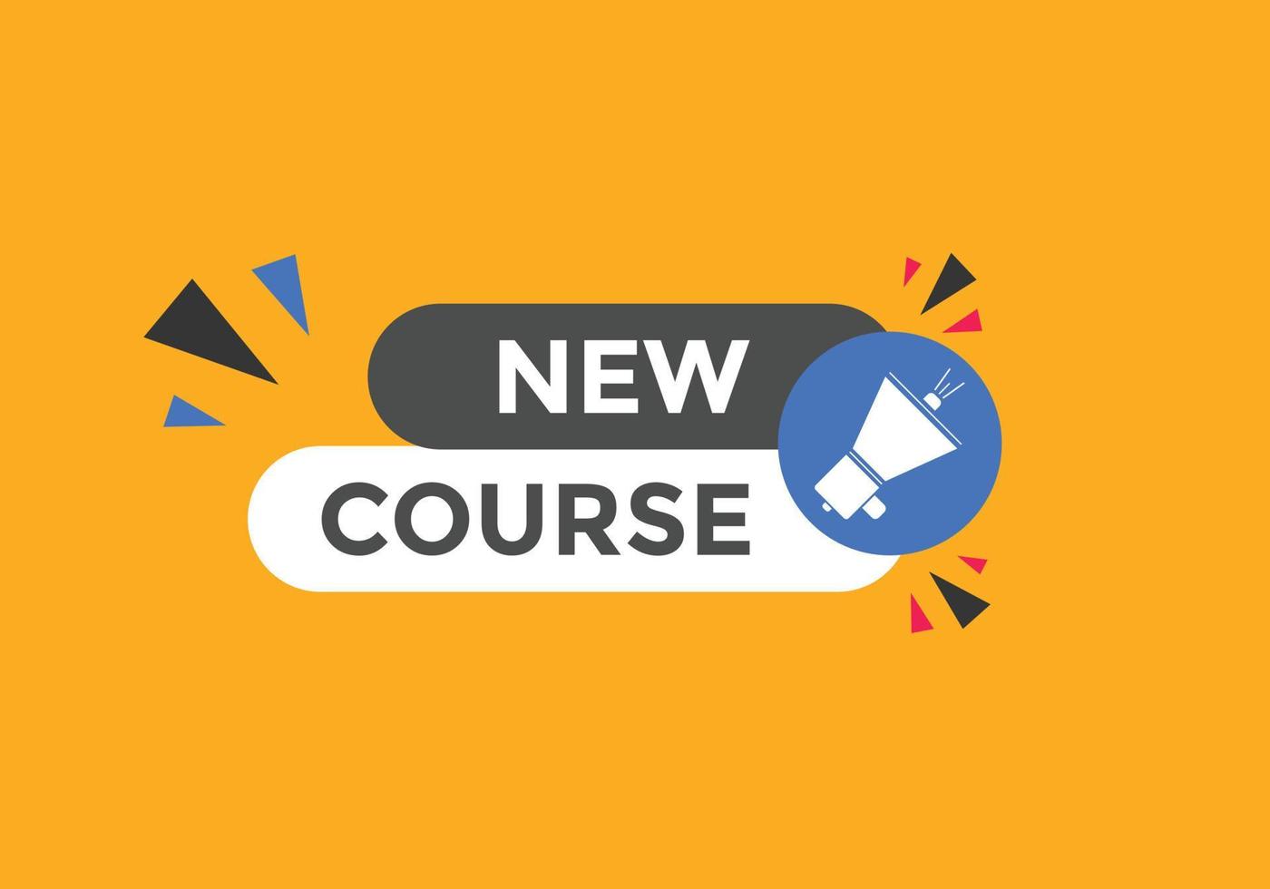 New course text button. New course sign speech bubble. Web banner label template. Vector Illustration