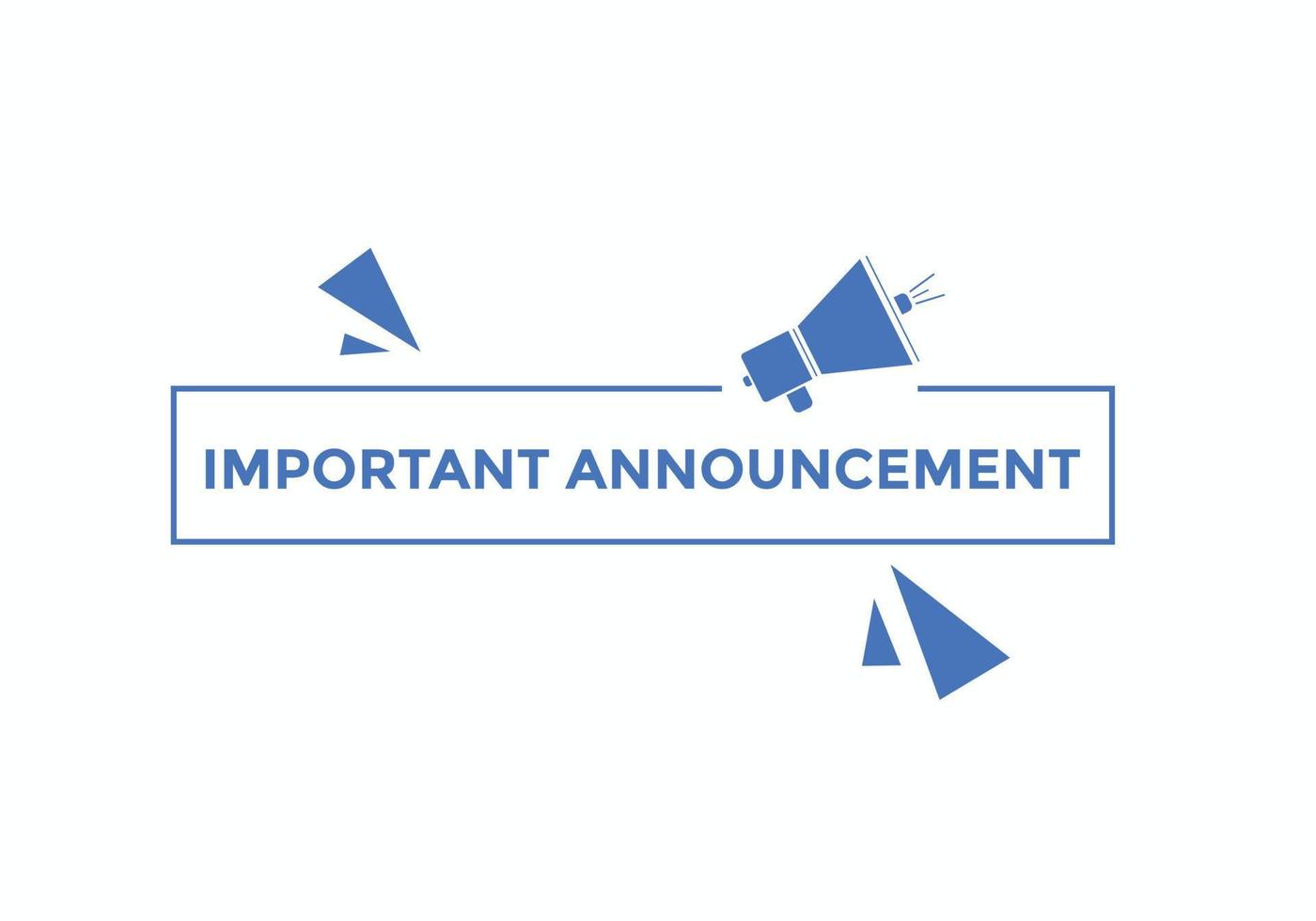 Important announcement text button. Important announcement sign speech bubble. Web banner label template. Vector Illustration