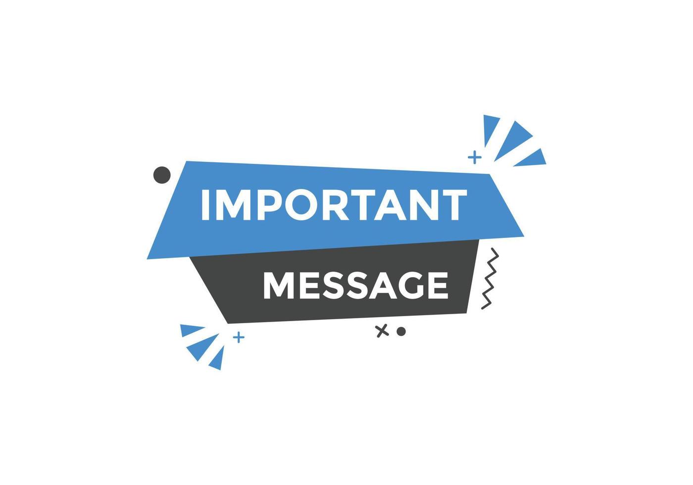 Important message text button. Important message sign speech bubble. Web banner label template. Vector Illustration