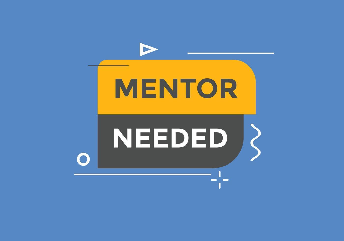 Mentor needed text button. Mentor needed sign speech bubble. Web banner label template. Vector Illustration