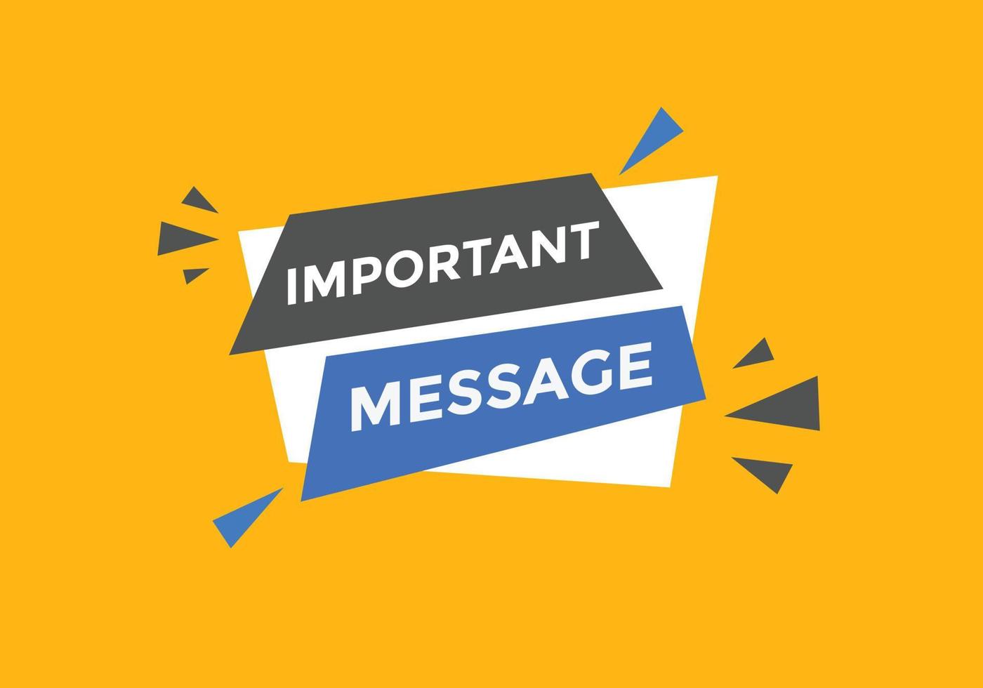Important message text button. Important message sign speech bubble. Web banner label template. Vector Illustration