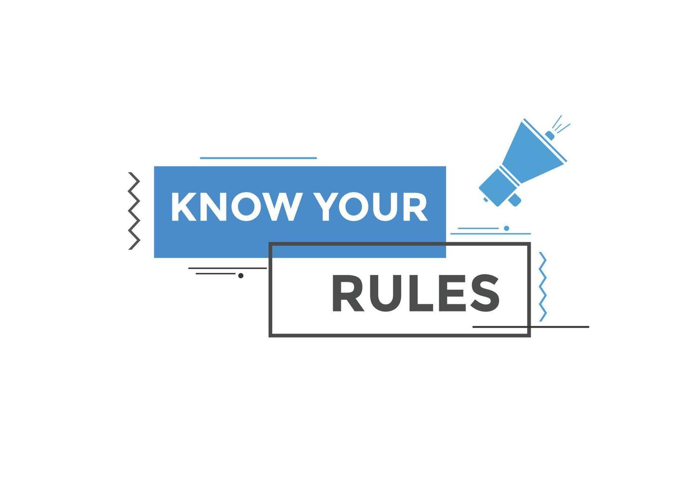 Know the rules button. Know the rules sign speech bubble. Web banner label template. Vector Illustration