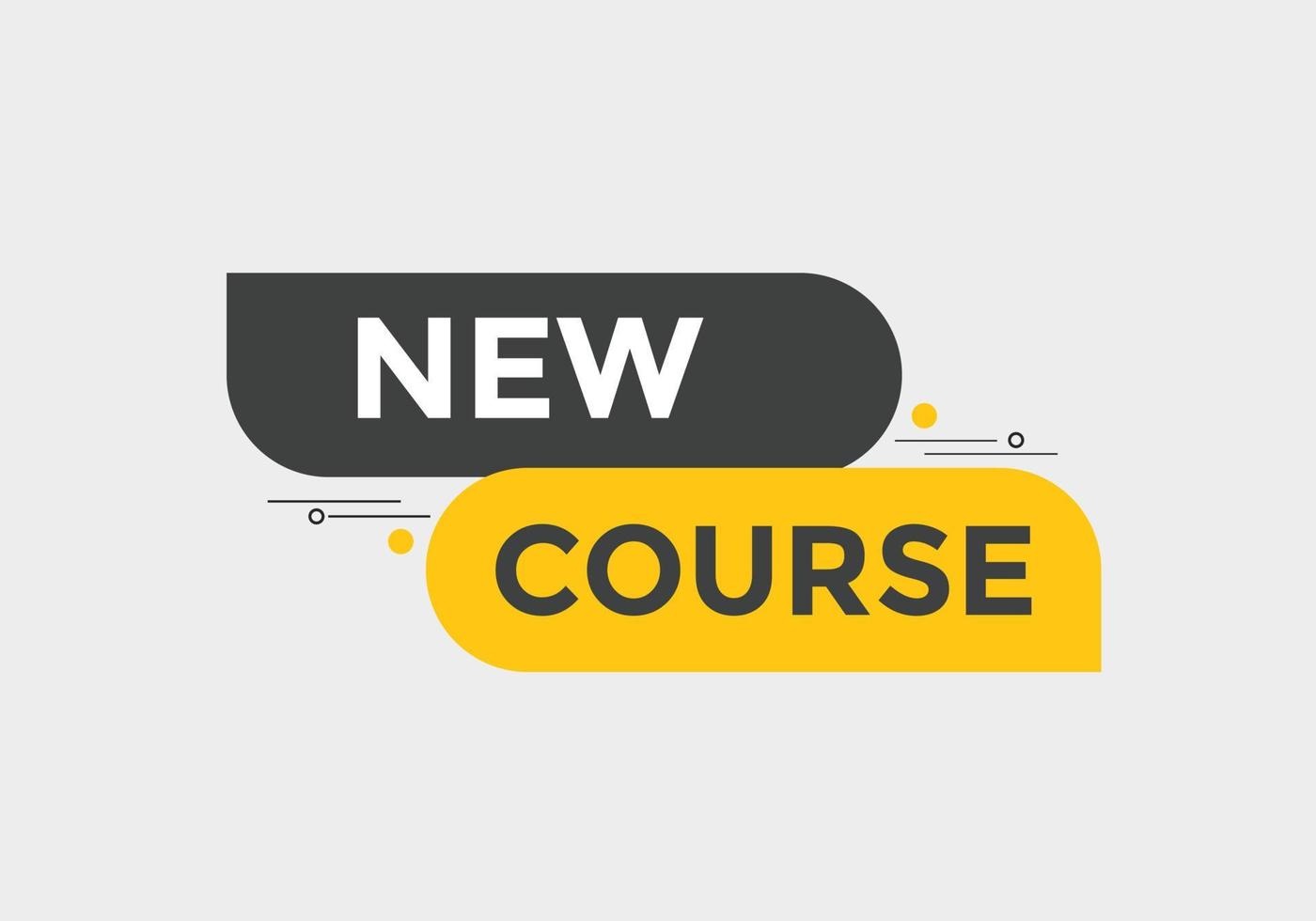 New course text button. New course sign speech bubble. Web banner label template. Vector Illustration