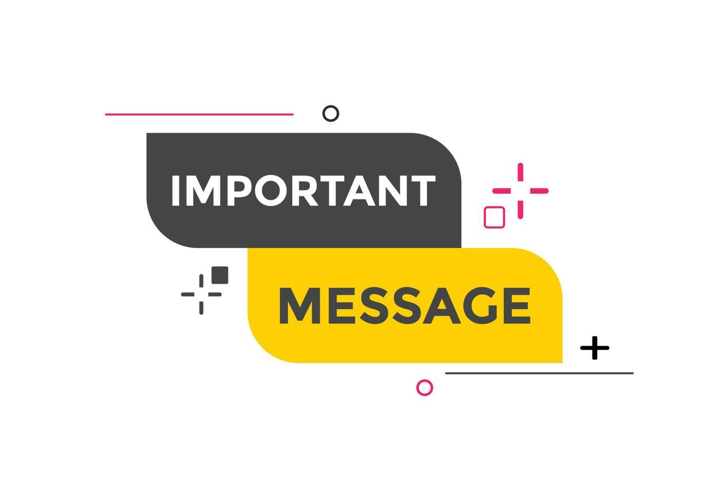 Important message Colorful label sign template. Important message symbol web banner sticker vector