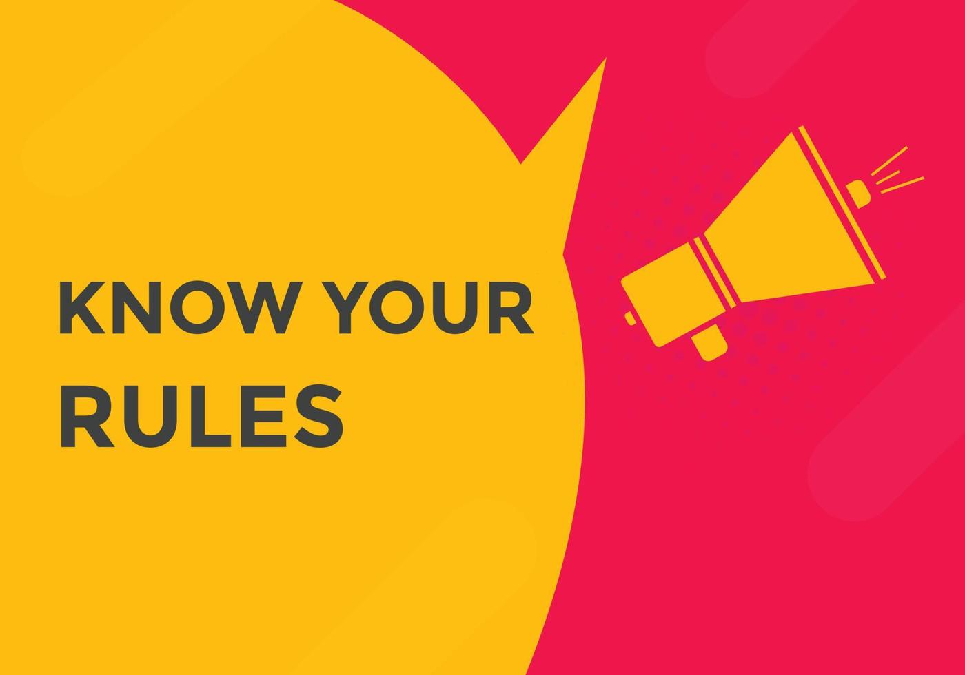 Know the rules button. Know the rules sign speech bubble. Web banner label template. Vector Illustration