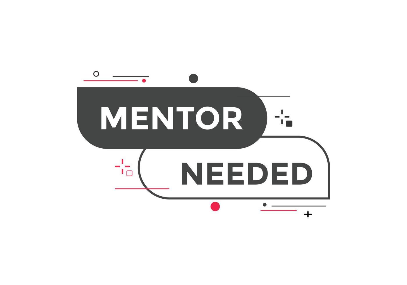Mentor needed text button. Mentor needed sign speech bubble. Web banner label template. Vector Illustration