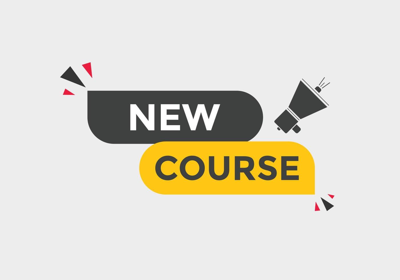 New course text button. New course sign speech bubble. Web banner label template. Vector Illustration