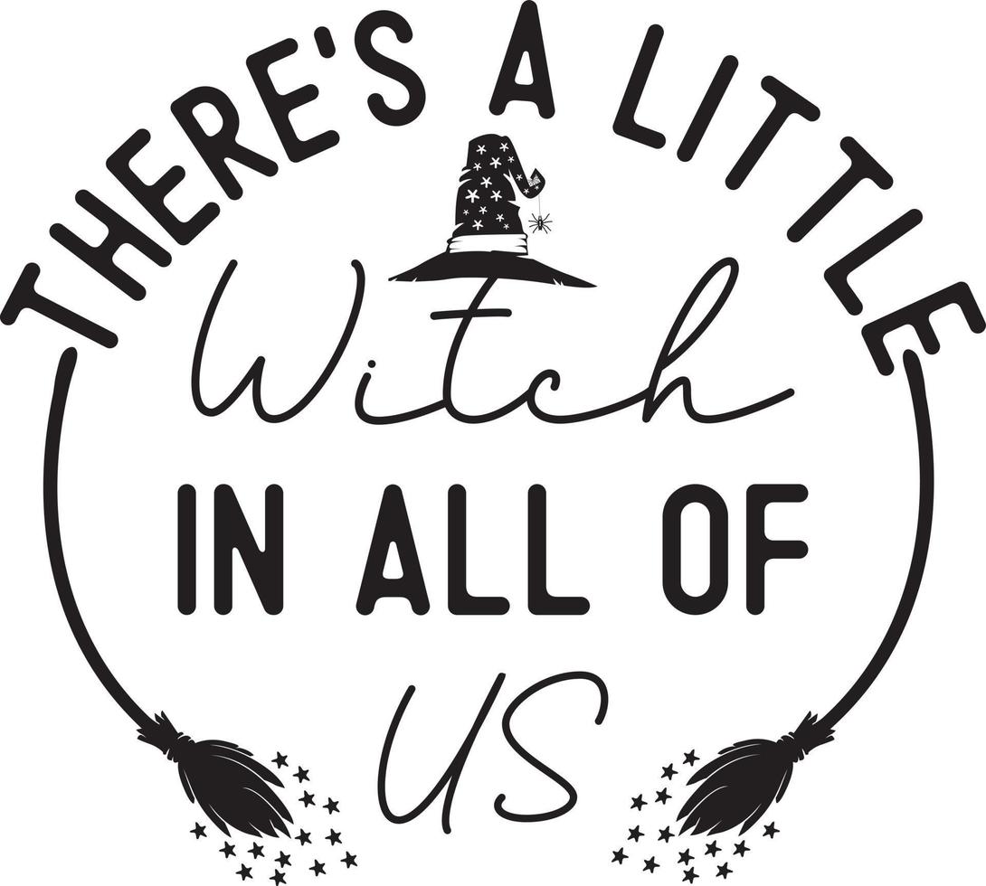 Little Witch In All Of Us, Halloween Holiday, Witch vector