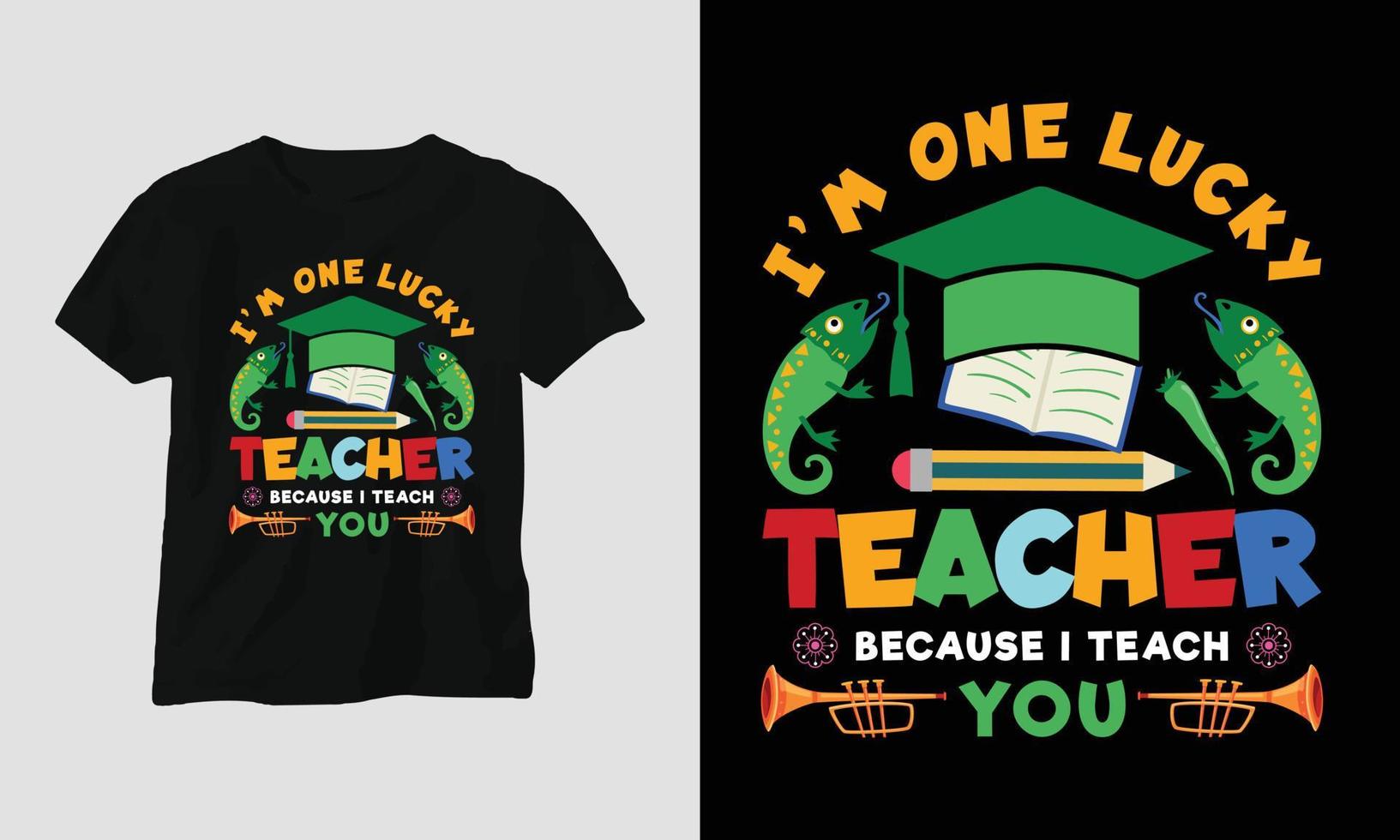 soy un maestro afortunado porque te enseño - diseño de camiseta del día del maestro vector