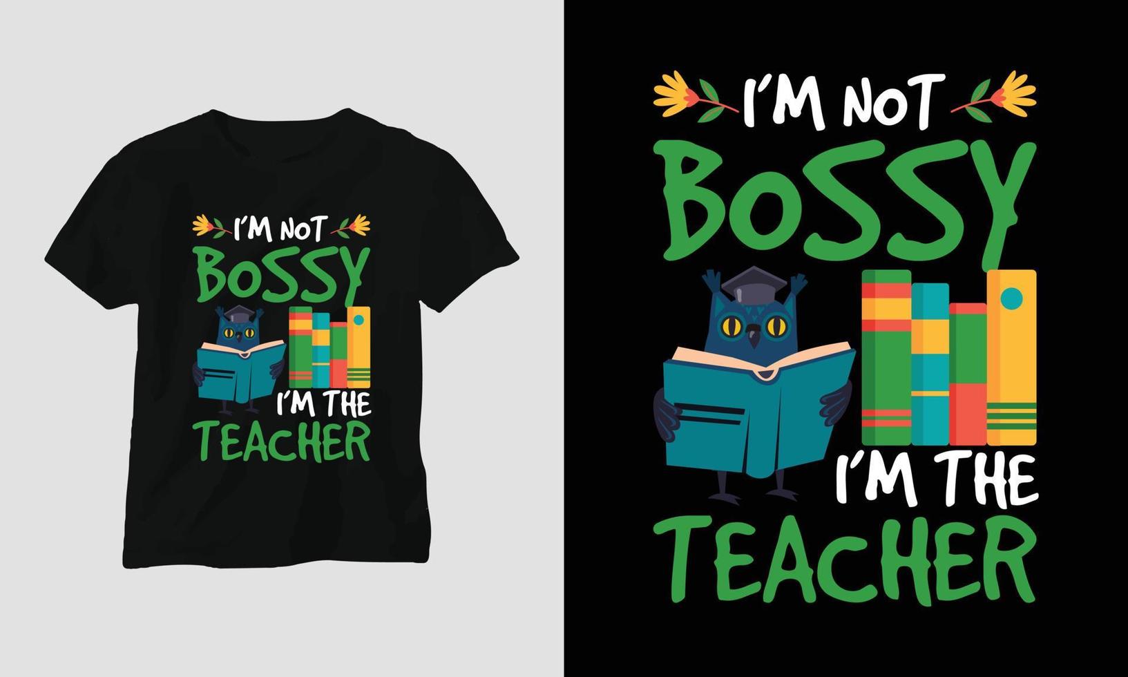 no soy mandón soy el maestro - diseño de camiseta del día del maestro vector