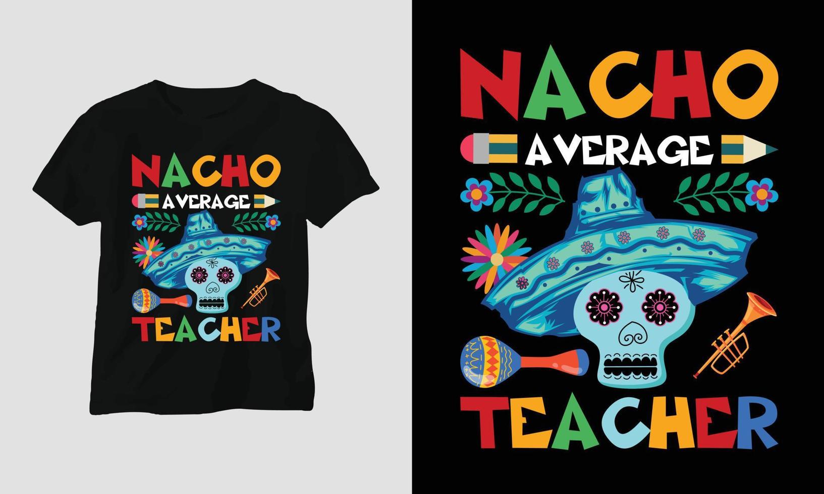maestro promedio de nacho - diseño de camiseta del día del maestro vector